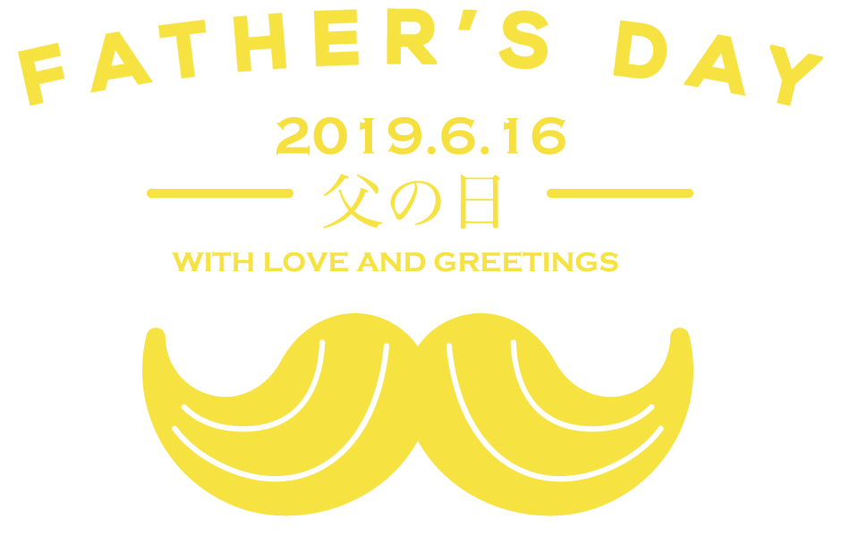 FATHER'S DAY 父の日 2019 WITH LOVE AND GREETINGS